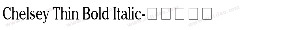 Chelsey Thin Bold Italic字体转换